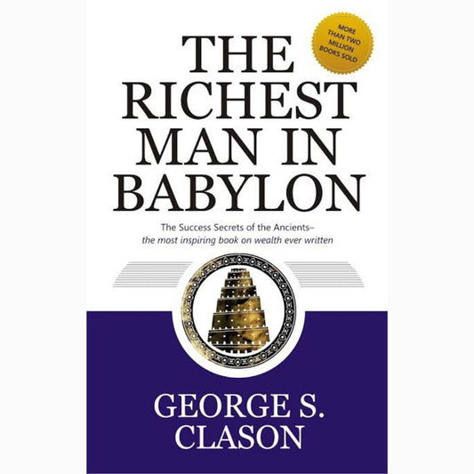 The Richest Man in Babylon by George Samuel Clason