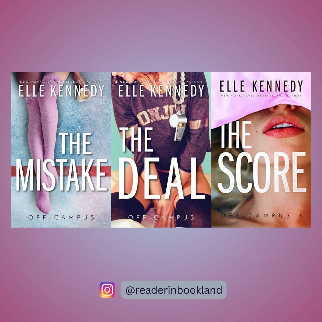 The Mistake + The Deal + The Score: Off Campus Series by Elle Kennedy
