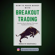 How to Make Money With Breakout Trading by Indrazith Shantharaj