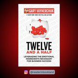 Twelve and a Half: Leveraging the Emotional Ingredients Necessary for Business Success Book by Gary Vaynerchuk