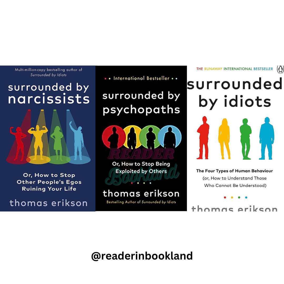surrounded by narcissists+Surrounded by Psychopaths+Surrounded by Idiots
