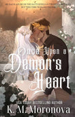 Once Upon a Demon's Heart by K.M. Moronova